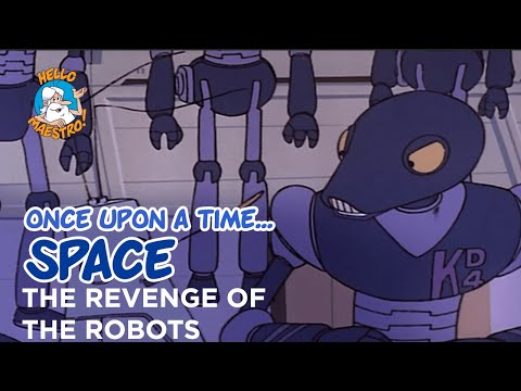 Once Upon a Time... Space - The revenge of the robots