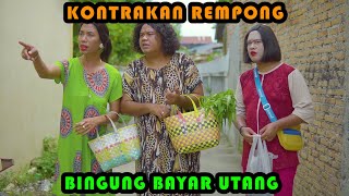 Download lagu BINGGUNG BAYAR UTANG KONTRAKAN REMPONG EPISODE 0... mp3