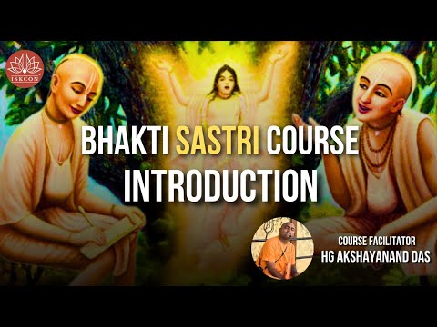 The Mood,Vision and purpose of Bhakti Sastri course|| HG Akshayanand Prabhu || Bhakti Sastri course 