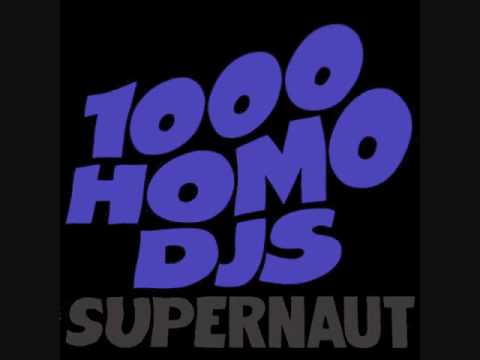 1000 Homo DJs - Supernaut