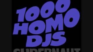 1000 Homo DJs - Supernaut