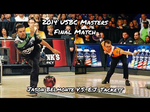 2014 USBC Masters Final Match - Jason Belmonte V.S. E.J. Tackett