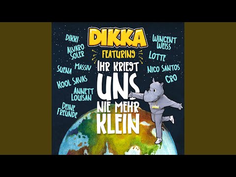 Ihr kriegt uns nie mehr klein