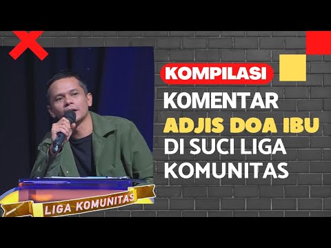 SUCI LIGA KOMUNITAS : Kompilasi Komentar Adjis Doa Ibu