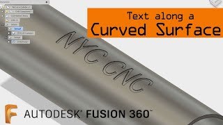 Fusion 360 Tutorial: Text on a Curved Surface! FF104