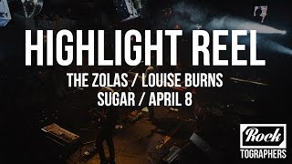 Highlight Reel: The Zolas, Louise Burns @ Sugar Nightclub (April 8, 2016)