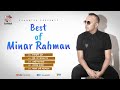Minar Rahman | Best Of Minar Rahman | বেষ্ট অফ মিনার রহমান | Audio Jukebox