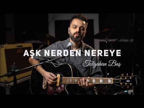 Tolgahan Baş - Aşk Nerden Nereye (Gripin Akustik Cover)