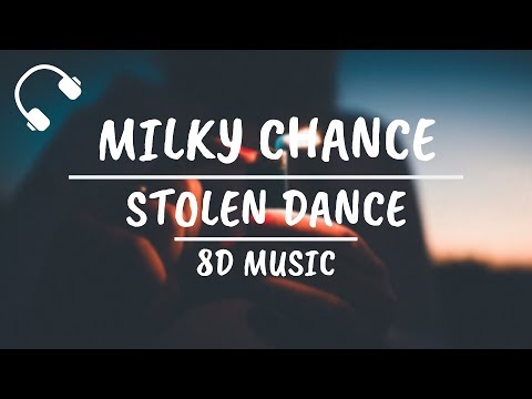 Milky Chance - Stolen Dance (8D AUDIO)