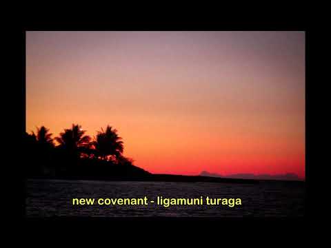 New Covenant - Ligamuni Turaga
