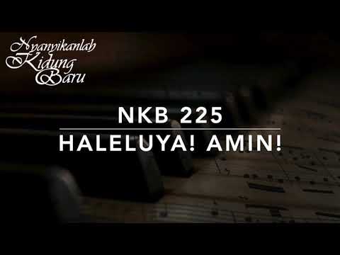 NKB 225 Haleluya Amin - Nyanyikanlah Kidung Baru
