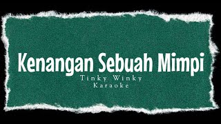Download lagu Tinky Winky - Kenangan Sebuah Mimpi (Karaoke) || Original Sound mp3 Download lagu Tinky Winky - Kenangan Sebuah Mimpi (Karaoke) || Original Sound mp3
