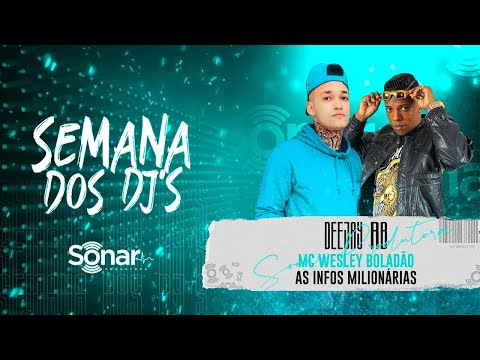 Mc Wesey Boladão - As Infos Milionarias ( SEMANA DEEJHAY RB)