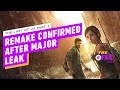 The Last of Us Remake Confirmed After Major Leak - IGN Daily Fix