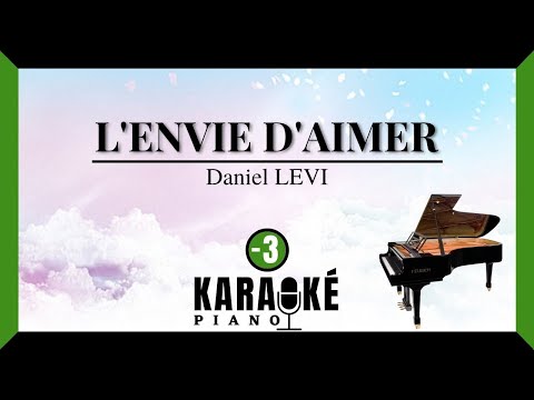 L'envie d'aimer - Daniel LEVI (Karaoké Piano - Lower Key)