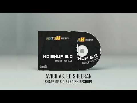Avicii vs. Ed Sheeran - Shape Of S.O.S (NOISH Reshup)