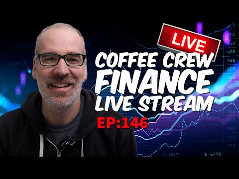 Coffee Crew Finance | Live Stream | Ep: 146