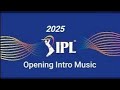 TATA IPL 2025 Opening Intro Music IPL Intro