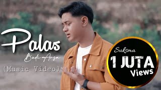 Download lagu PALAS - Budi Arsa mp3 Download lagu PALAS - Budi Arsa mp3