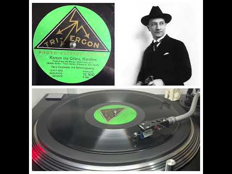Herbert Fröhlich u.s. Orch., v Robert Koppel: Komm ins Grüne, Karoline, 1927 (Tri-Ergon TE 5032)