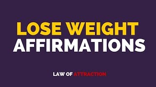 Lose Weight Affirmations - Extremely POWERFUL ★★★★★