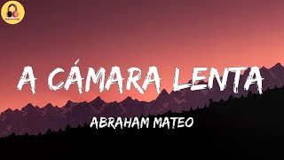 Abraham Mateo-A Cámara Lenta (Letra/Lyrics)