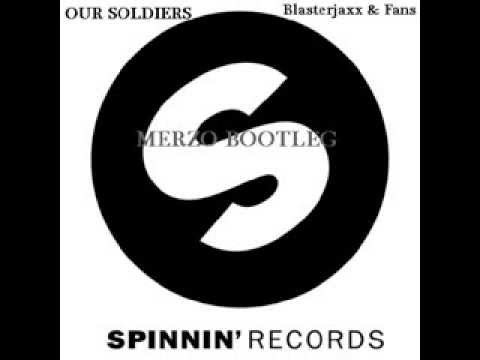 Blasterjaxx & Fans - Our Soldiers (Merzo bootleg)