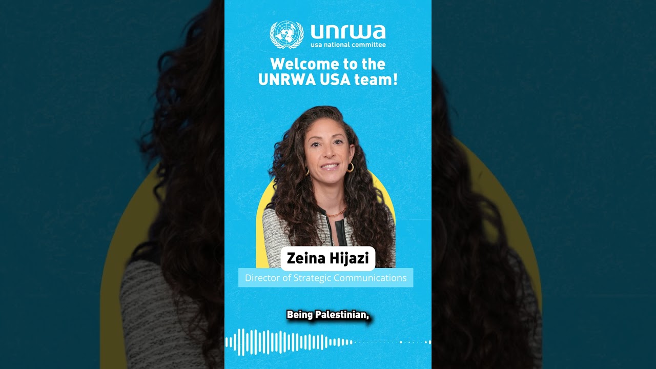 Meet Zeina Hijazi : UNRWA USA’s NewDirector of Strategic Communications