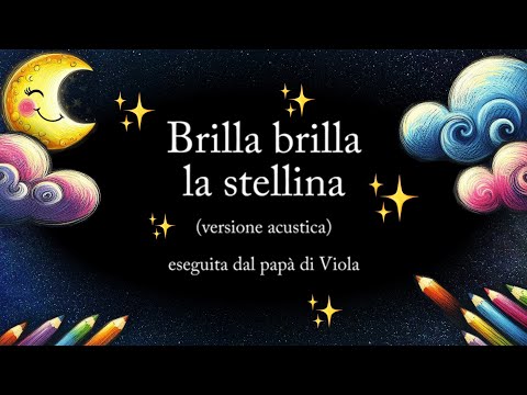 papà di Viola - Twinkle twinkle little star (ITALIAN LULLABY, ACOUSTIC VERSION, LYRICS VIDEO)