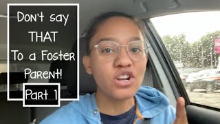 7 Things NOT to say to a [Single] Foster Parent, Part 1 | #FosterCare