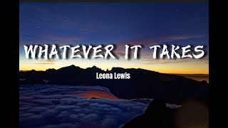 Leona Lewis - Whatever it takes (lyrics)