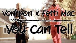 Von Don x Fetti Mac | You Can Tell Shot By @solidvid