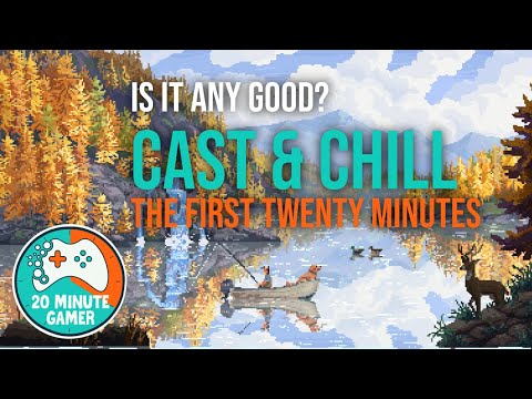 Cast n Chill – The Most Relaxing Game I’ve Played This Year! | 20 Minute Gamer Review