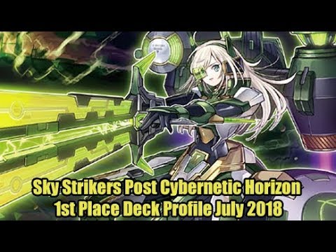 Sky Strikers Post Cybernetic Horizon - 1st Place Yugioh Deck Profile July 2018