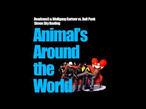 Deadmau5 & Wolfgang Gartner vs Daft Punk - Animal's Arround the World (Simon Sky Bootleg)