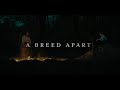 A Breed Apart | Official Trailer