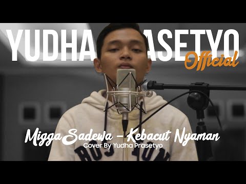 MIGGA SADEWA - KEBACUT NYAMAN (COVER BY YUDHA PRASETYO)