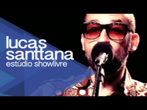 "O Deus que devasta mas também cura" - Lucas Santtana no Estúdio Showlivre 2013