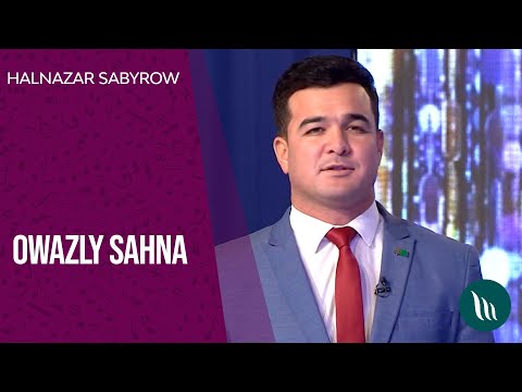 Owazly sahna - Halnazar Sabyrow | 2021