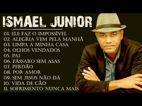 Coleção Das Melhores Músicas De ISMAEL JUNIOR  - As Melhores Músicas Gospel 2023
