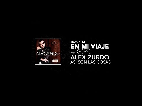 13. Alex Zurdo feat Goyon - En Mi Viaje - Asi Son Las Cosas