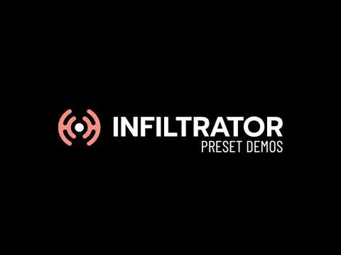 Infiltrator Preset Demos