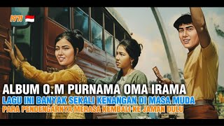 Download lagu ALBUM OM PURNAMA OMA IRAMA 1969 YANG BANYAK DI RINDUKAN PENGGEMARNYA mp3