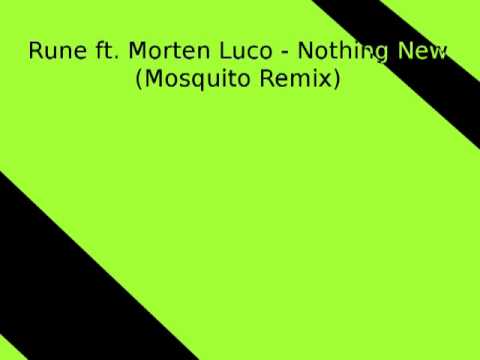 Rune ft. Morten Luco - Nothing New (Mosquito Remix)