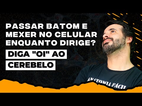 APPLYING LIPSTICK AND TEXTING YOUR CELL PHONE WHILE DRIVING? SAY HI TO THE CEREBELLUM.
