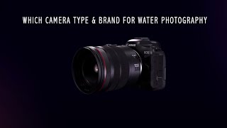 which camera brand is best for water photography