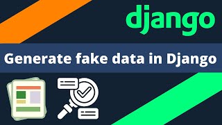 Generate fake data in Django