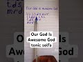 Our God Is Awesome God Tonic Solfa Hillsong