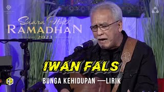 Download lagu Iwan Fals - Bunga Kehidupan (lirik lagu) | Suara Hati Ramadhan 2023 mp3