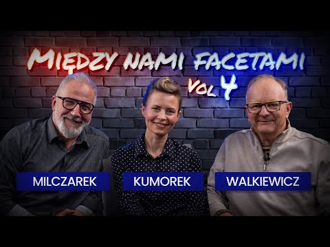 Miedzy nami facetami vol. 4 Dariusz Milczarek I Jacek Walkiewicz I Magdalena Kumorek